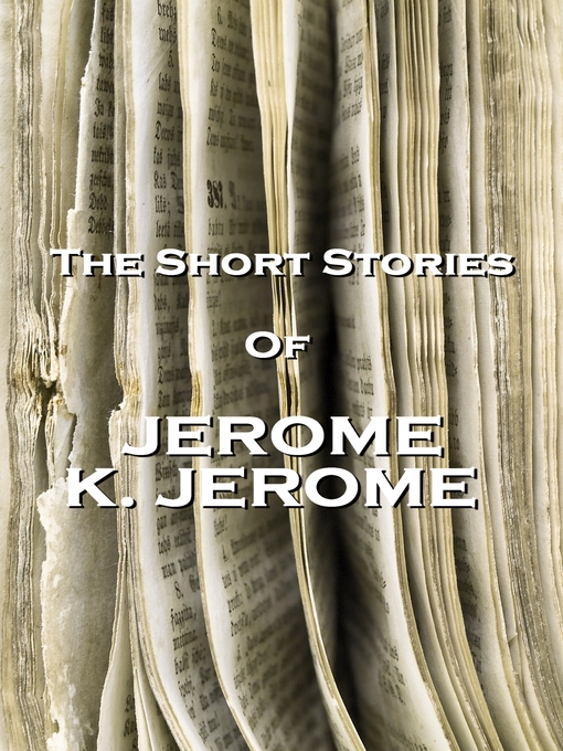 Title details for The Short Stories of Jerome K. Jerome by Jerome K. Jerome - Available
